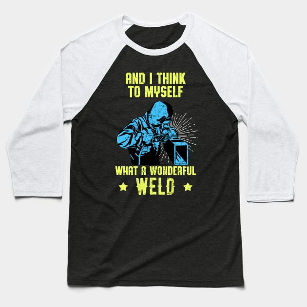 Welder Funny Quote Welding Love Work Baseball T-Shirt by Foxxy Merch